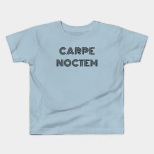 Carpe Noctem latin phrase seize the night quote enjoy Kids T-Shirt